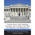 Coastal Dunes: Dune Building Processes and a Primer for Dune Development and Management