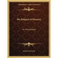 The Religion of Masonry: An Interpretation