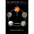 The Coiled Needle - Yin Water: True Stories of a Demonologist: A Novel