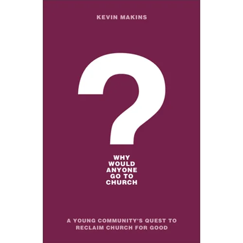 Why Would Anyone Go to Church?