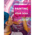 Painting the Landscape of Your Soul: A journey of self discovery