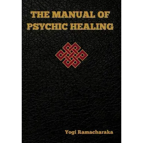 The Manual of Psychic Healing