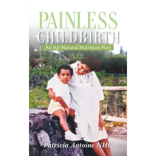 Painless Childbirth: An All-Natural Nutrition Plan