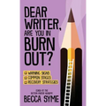 Dear Writer, Are You In Burnout?