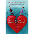 Power of the Middle Ground: A Couple's Guide to Renewing Your Relationship