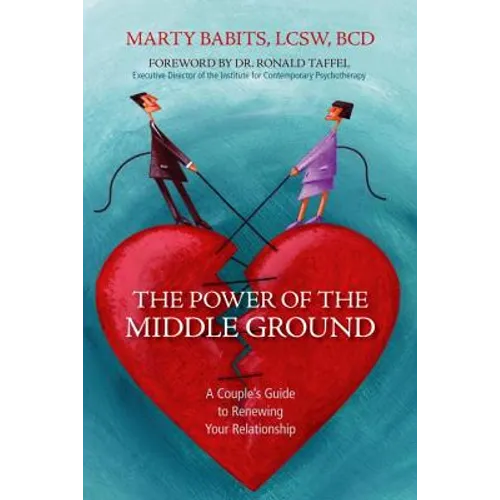 Power of the Middle Ground: A Couple's Guide to Renewing Your Relationship