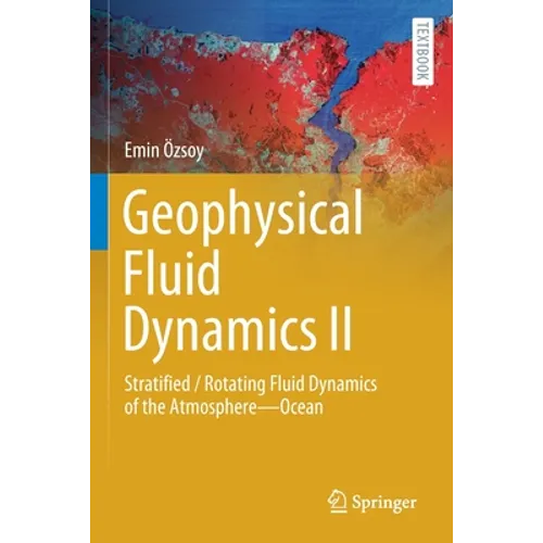 Geophysical Fluid Dynamics II: Stratified / Rotating Fluid Dynamics of the Atmosphere--Ocean