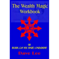 The Wealth Magic Workbook: or Buddy, Can You Spare a Paradigm?
