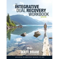 The Integrative Dual Recovery Workbook 3rd Edition