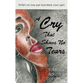 A Cry That Shows No Tears