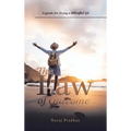 The Law of Outcome: A Guide for Living a Blissful Life