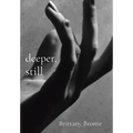 deeper, still