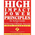 High Impact Power Principles: An Action Guide for Achieving Ultimate Success