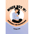 When Not If