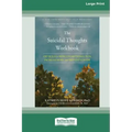 The Suicidal Thoughts Workbook: CBT Skills to Reduce Emotional Pain, Increase Hope, and Prevent Suicide [Large Print 16 Pt Edition]