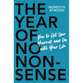 The Year of No Nonsense: How to Get Over Yourself and on with Your Life