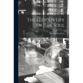 The Hidden Life Of The Soul