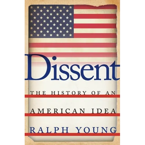 Dissent: The History of an American Idea