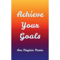 Achieve Your Goals