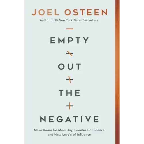 Empty Out the Negative: Make Room for More Joy, Greater Confidence, and New Levels of Influence