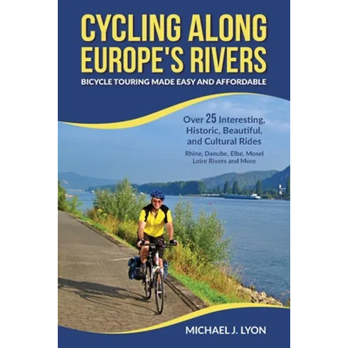 Cycling Along Europe's Rivers: Bicycle Touring Made Easy and Affordable