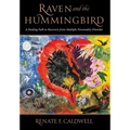Raven and the Hummingbird: A Healing Path to Recovery from Multiple Personality Disorder