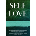 Self Love: Self Compassion & Anxiety Workbook: Learn How You Can Develop Self-Worth, Inner Strength, Happiness, and Mindful Living To Eliminate Negati