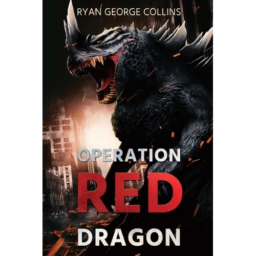 Operation Red Dragon: The Daikaiju Wars: Part One