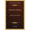 I Married A Russian: Letters From Kharkov