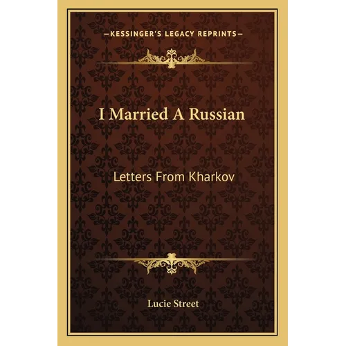 I Married A Russian: Letters From Kharkov