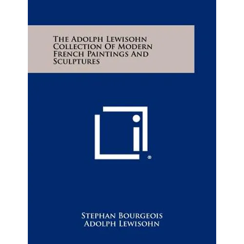 The Adolph Lewisohn Collection of Modern French Paintings and Sculptures