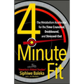 4-Minute Fit: The Metabolism Accelerator for the Time Crunched, Deskbound, and Stressed-Out