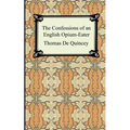 The Confessions of an English Opium-Eater