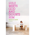 Lulu Meets God and Doubts Him
