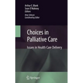 Choices in Palliative Care: Issues in Health Care Delivery