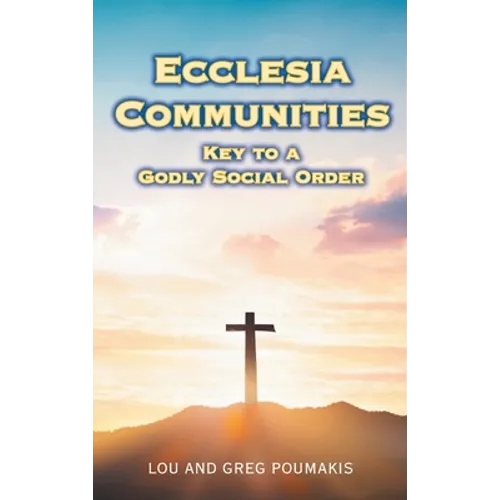 Ecclesia Communities: Key to a Godly Social Order