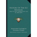 History Of The Ely Reunion: Held At Lyme, Connecticut, July 10, 1878 (1879)