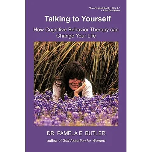 Talking to Yourself: How Cognitive Behavior Therapy Can Change Your Life
