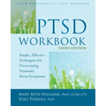 The PTSD Workbook: Simple, Effective Techniques for Overcoming Traumatic Stress Symptoms