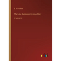 The Lilac Sunbonnet; A Love Story: in large print