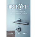 Retrofit: Becoming Complete Through Spiritual Growth