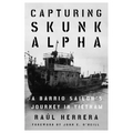 Capturing Skunk Alpha: A Barrio Sailor's Journey in Vietnam