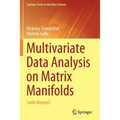 Multivariate Data Analysis on Matrix Manifolds: (With Manopt)
