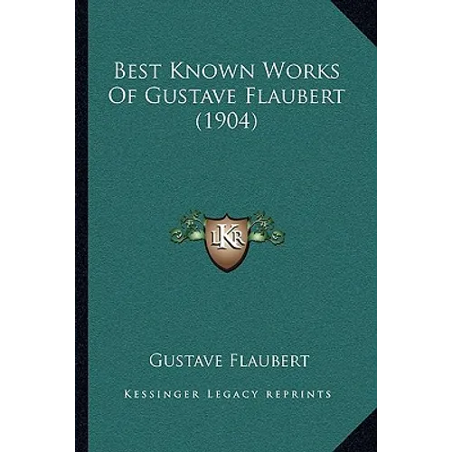 Best Known Works Of Gustave Flaubert (1904)