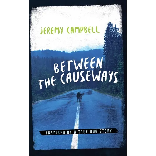 Between the Causeways: Inspired by a true dog story