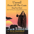 Unveil From All The Coats: Sing Your Heart