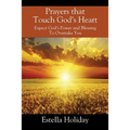 Prayers That Touch God's Heart: Expect God's Power and Blessing To Overtake You