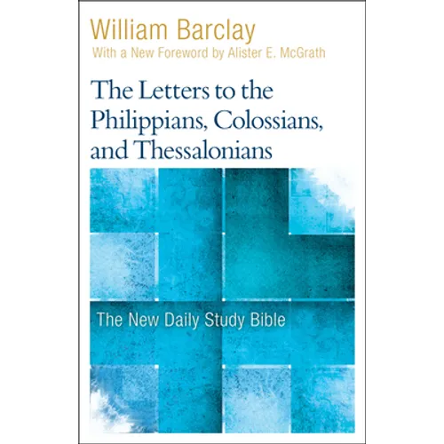 The Letters to the Philippians, Colossians, and Thessalonians