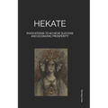 Hekate: Invocations to Achieve Success and Economic Prosperity