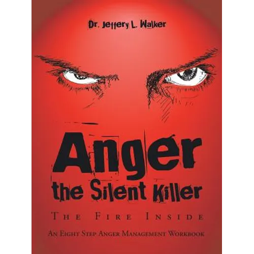 Anger the Silent Killer: The Fire Inside